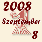 Szűz, 2008. Szeptember 8