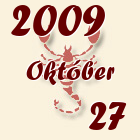 Skorpió, 2009. Október 27