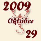 Skorpió, 2009. Október 29