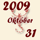 Skorpió, 2009. Október 31