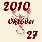 Skorpió, 2010. Október 27