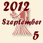 Szűz, 2012. Szeptember 5
