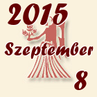 Szűz, 2015. Szeptember 8
