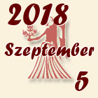 Szűz, 2018. Szeptember 5