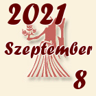 Szűz, 2021. Szeptember 8
