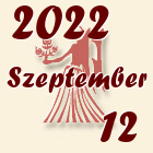 Szűz, 2022. Szeptember 12