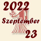 Szűz, 2022. Szeptember 23