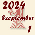 Szűz, 2024. Szeptember 1
