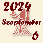 Szűz, 2024. Szeptember 6