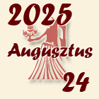 Szűz, 2025. Augusztus 24