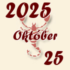 Skorpió, 2025. Október 25