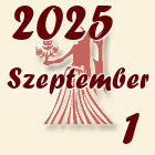Szűz, 2025. Szeptember 1