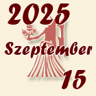 Szűz, 2025. Szeptember 15
