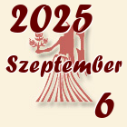 Szűz, 2025. Szeptember 6
