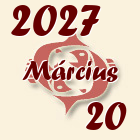 Halak, 2027. Március 20