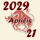 Bika, 2029. Április 21