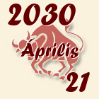 Bika, 2030. Április 21
