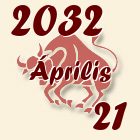 Bika, 2032. Április 21