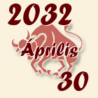 Bika, 2032. Április 30