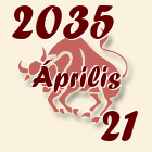 Bika, 2035. Április 21