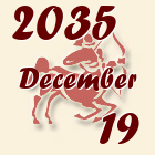 Nyilas, 2035. December 19
