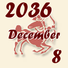 Nyilas, 2036. December 8