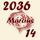 Halak, 2036. Március 14