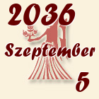 Szűz, 2036. Szeptember 5
