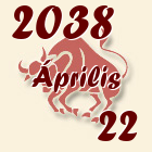 Bika, 2038. Április 22
