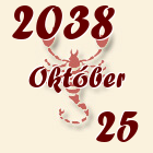 Skorpió, 2038. Október 25