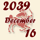 Nyilas, 2039. December 16