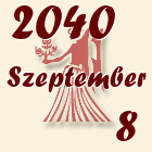 Szűz, 2040. Szeptember 8